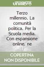 Terzo millennio. La comunità politica. Per la Scuola media. Con espansione online. ne libro