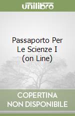 Passaporto Per Le Scienze I (on Line) libro