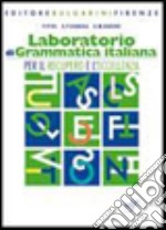 Laboratorio di grammatica italiana. Per la Scuola Media. Con CD-ROM. Con espansione online libro