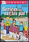 Reviens sur tes pas. Per la Scuola media. Con CD Audio. Con espansione online. Vol. 2 libro