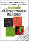 Manuale di grammatica italiana. Per le Scuole superiori. Con CD-ROM. Con espansione online libro di Donegà G. Pietro Piva Pietro Baroni A. M.