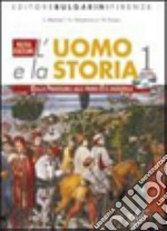 L'uomo e la storia. Per le Scuole superiori. Con espansione online libro