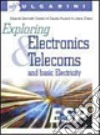 Exploring electronics & telecoms and basic electricity. Per le Scuole superiori. Con CD Audio. Con espansione online libro