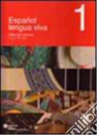 Español lengua viva. Libro dello studente. Per le Scuole superiori. Con CD Audio. Con espansione online. Vol. 1 libro
