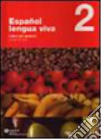 Español lengua viva. Libro dello studente. Per le Scuole superiori. Con CD Audio. Con espansione online. Vol. 2 libro