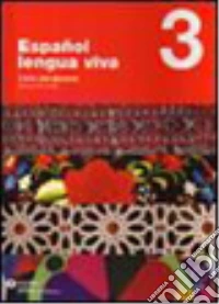 Español lengua viva. Libro dello studente. Per le Scuole superiori. Con CD Audio. Con espansione online. Vol. 3 libro