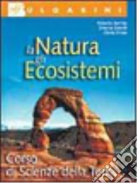 Natura Gli Ecosistemi - Sci.terra libro