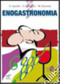 Enogastronomia. Per gli Ist. professionali alberghieri. Con CD-ROM. Con espansione online libro
