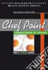 Chef point. Per la 3ª classe degli Ist. tecnici e professionali. Con espansione online: Arte bianca libro di Cesarotti Gioia Arrighi Andrea