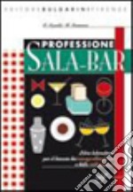 Professione sala bar. Libro laboratorio. 60 cocktail mondiali. Con schede operative. Per il biennio degli Ist. Professionali alberghieri. Con espansione online libro