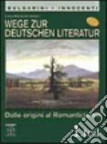 Wege zur Deutschen literatur. Per le Scuole superiori. Con espansione online. Vol. 1 libro