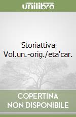 Storiattiva Vol.un.-orig./eta'car. libro