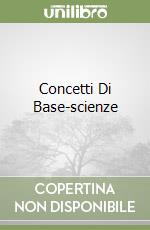 Concetti Di Base-scienze libro
