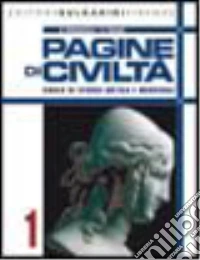 Pagine di civiltà. Per le Scuole superiori. Con espansione online: Laboratorio. Vol. 1 libro