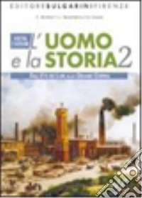 L'uomo e la storia. Per la riforma. Per gli Ist. professionali libro