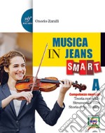 Musica in jeans. Smart. Vol. A-B-Mozart in jeans. Per la Scuola media. Con e-book. Con espansione online libro