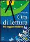 Ora di lettura. Per la Scuola media. Con CD Audio. Con CD-ROM. Con espansione online. Vol. 1 libro di Gallo Luciana