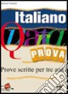 Italiano. Quarta prova. Prove scritte per i tre anni. Per la Scuola media. Con espansione online. Vol. 1 libro