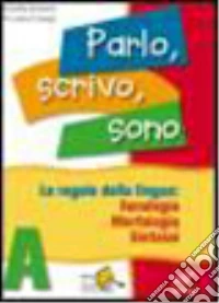 Parlo, scrivo, sono. Materiali per il docente. Con quaderno operativo. Per la Scuola media. Con espansione online. Vol. 1 libro