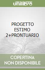 PROGETTO ESTIMO 2+PRONTUARIO libro