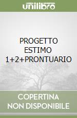 PROGETTO ESTIMO 1+2+PRONTUARIO libro