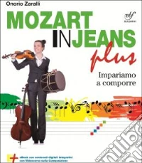 Musica in jeans. Plus. Mozart in jeans. Per la Scuola media. Con e-book. Con espansione online libro
