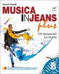 Musica in jeans. Plus. Vol. B. Per la Scuola media. Con e-book. Con espansione online libro