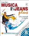 Musica in jeans. Plus. Vol. B. Per la Scuola media. Con e-book. Con espansione online libro di Zaralli Onorio