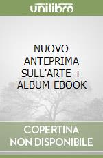 NUOVO ANTEPRIMA SULL'ARTE + ALBUM EBOOK libro