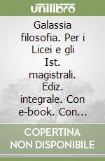 Galassia filosofia. Per i Licei e gli Ist. magistrali. Ediz. integrale. Con e-book. Con espansione online. Vol. 3 libro