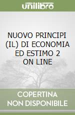 NUOVO PRINCIPI (IL) DI ECONOMIA ED ESTIMO 2 ON LINE