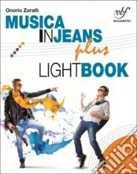 Musica in jeans plus. Lightbook per una didattica inclusiva. Con espasnione online. Per la Scuola media libro