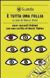 È tutta una follia. E-book. Formato PDF ebook