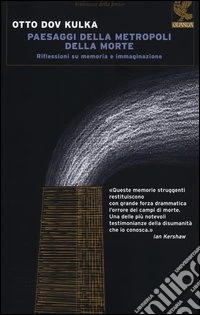 Paesaggi della metropoli della morte. Riflessioni su memoria e immaginazione libro