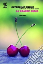 La grande amica libro