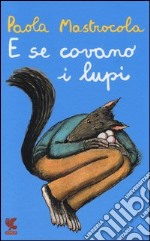 E se covano i lupi libro