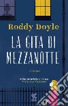 La gita di mezzanotte libro di Doyle Roddy