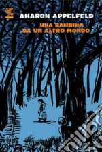 Una bambina da un altro mondo libro