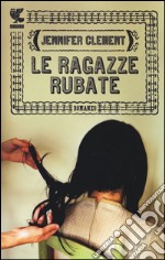 Le ragazze rubate libro