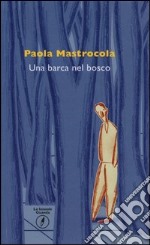 Una barca nel bosco libro