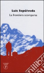 La frontiera scomparsa libro