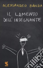 Il lamento dell'insegnante libro