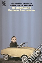 Mi chiamavano piccolo fallimento libro