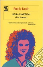 Bella famiglia! (The Snapper) libro