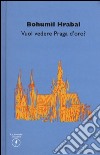 Vuol vedere Praga d'oro? libro