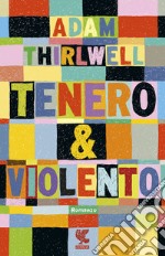 Tenero & violento libro