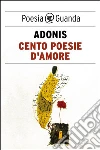 Cento poesie d'amore. E-book. Formato EPUB ebook