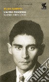 L'altro processo. Le lettere di Kafka a Felice libro