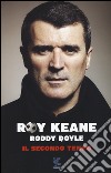 Il secondo tempo libro di Keane Roy Doyle Roddy