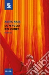 La ferocia del cuore libro di Nair Anita